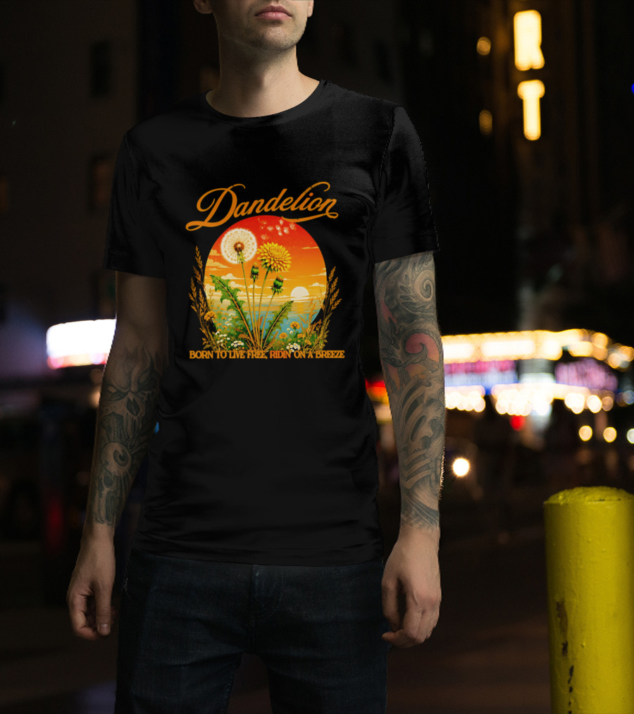 Dandelion Born To Live Free Ridin On A Breeze Sunset Nature Scene T-Shirt