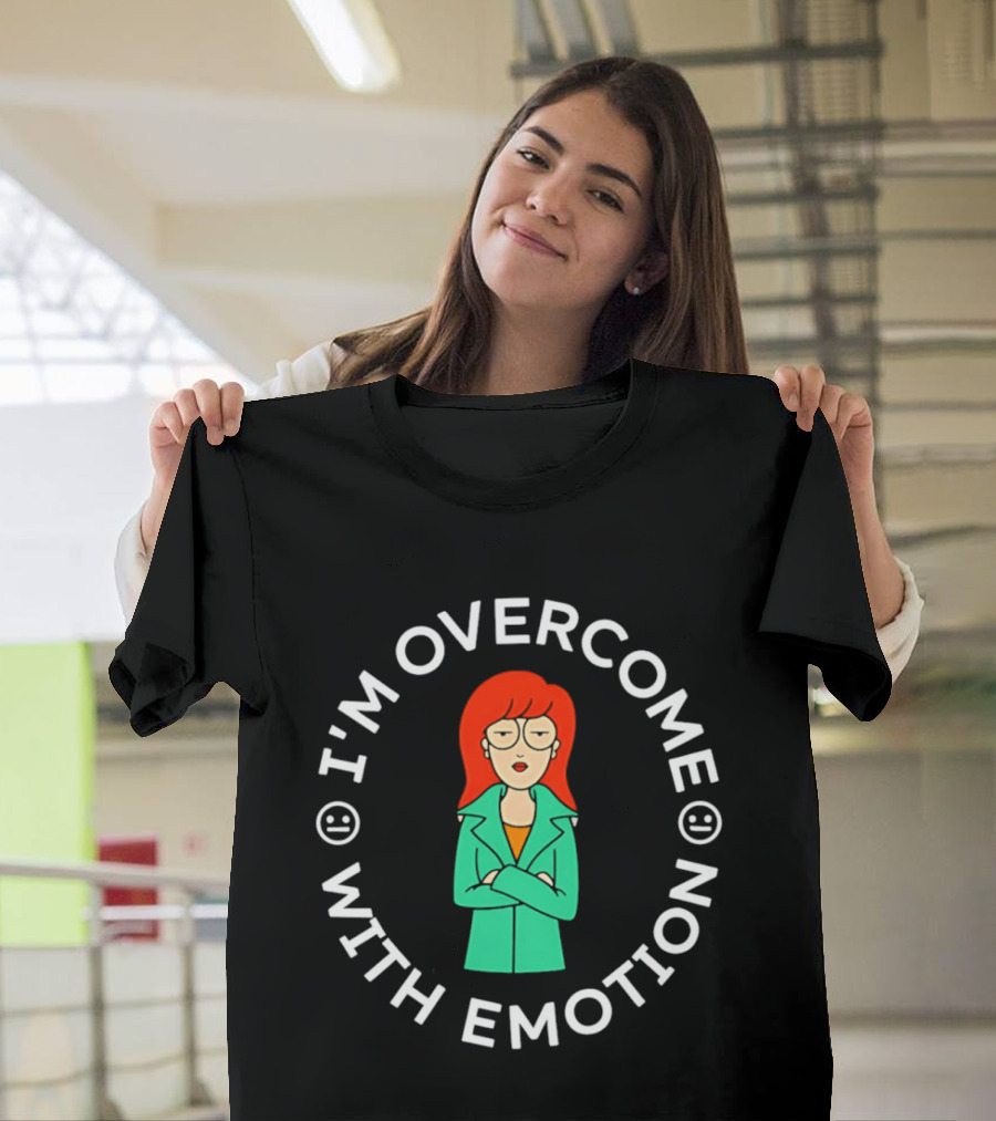 I'm Overcome With Emotion Daria Animated T-Shirt