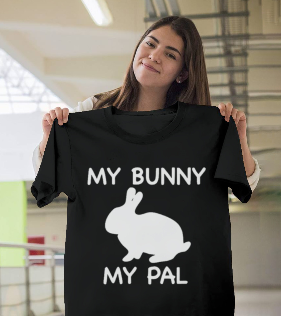 My Bunny My Pal Rabbit T-Shirt