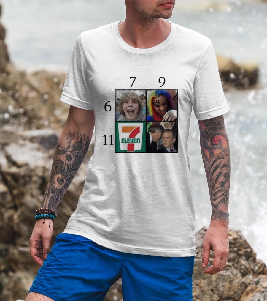 6 7 9 11 6ix9ine George Bush 7 Eleven T-Shirt
