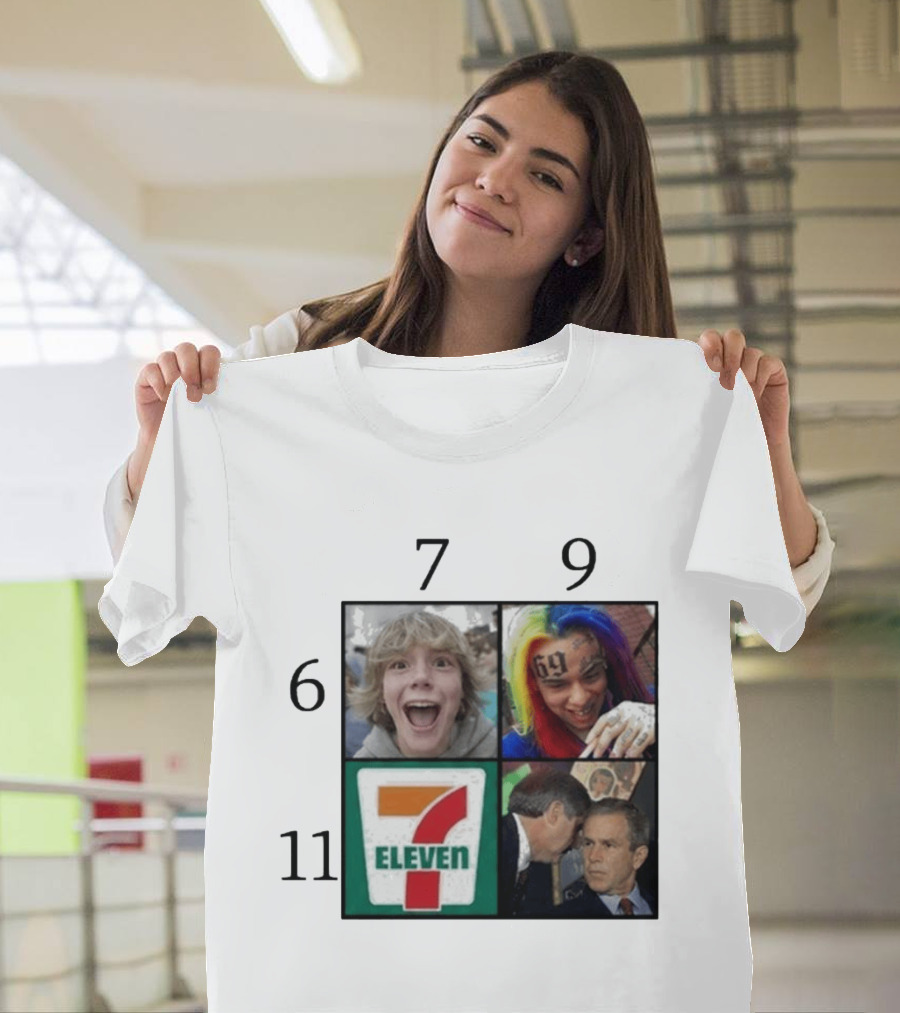 6 7 9 11 6ix9ine George Bush 7 Eleven T-Shirt
