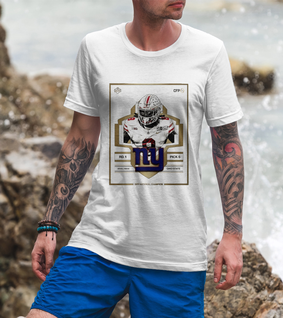 New York Giants Round 1 Pick 5 Arvell Reese CFP Champion Ohio State 2025 T-Shirt