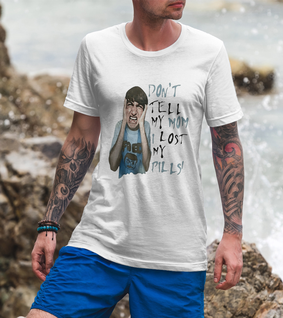 Don't Tell My Mom I Lost My Pills Fred Cartoon T-Shirt