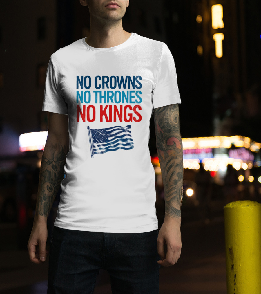 No Crowns No Thrones No Kings America Flag T-Shirt