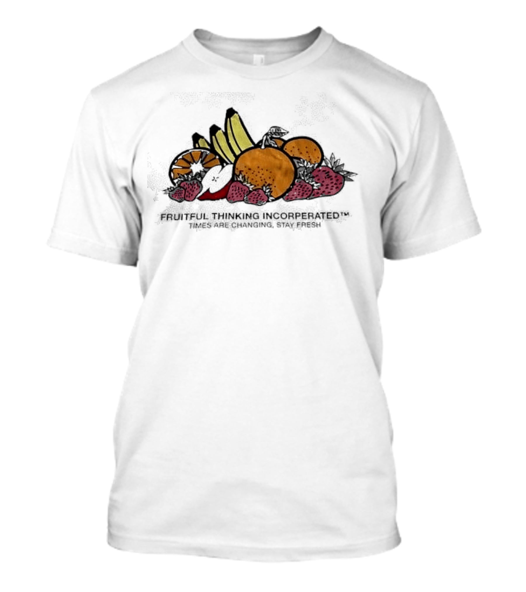 Fruitful Thinking Incorporated Times Are Changing Stay Fresh Fruit T-Shirt