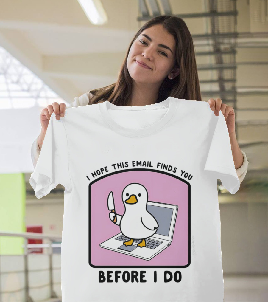 I Hope This Email Finds You Before I Do Duck Laptop T-Shirt
