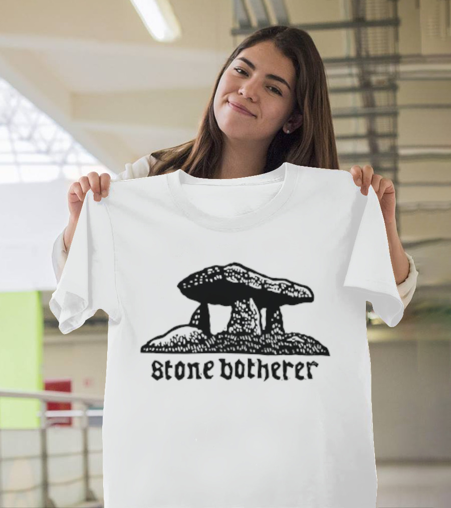 Stone Botherer Megalithic Dolmen T-Shirt