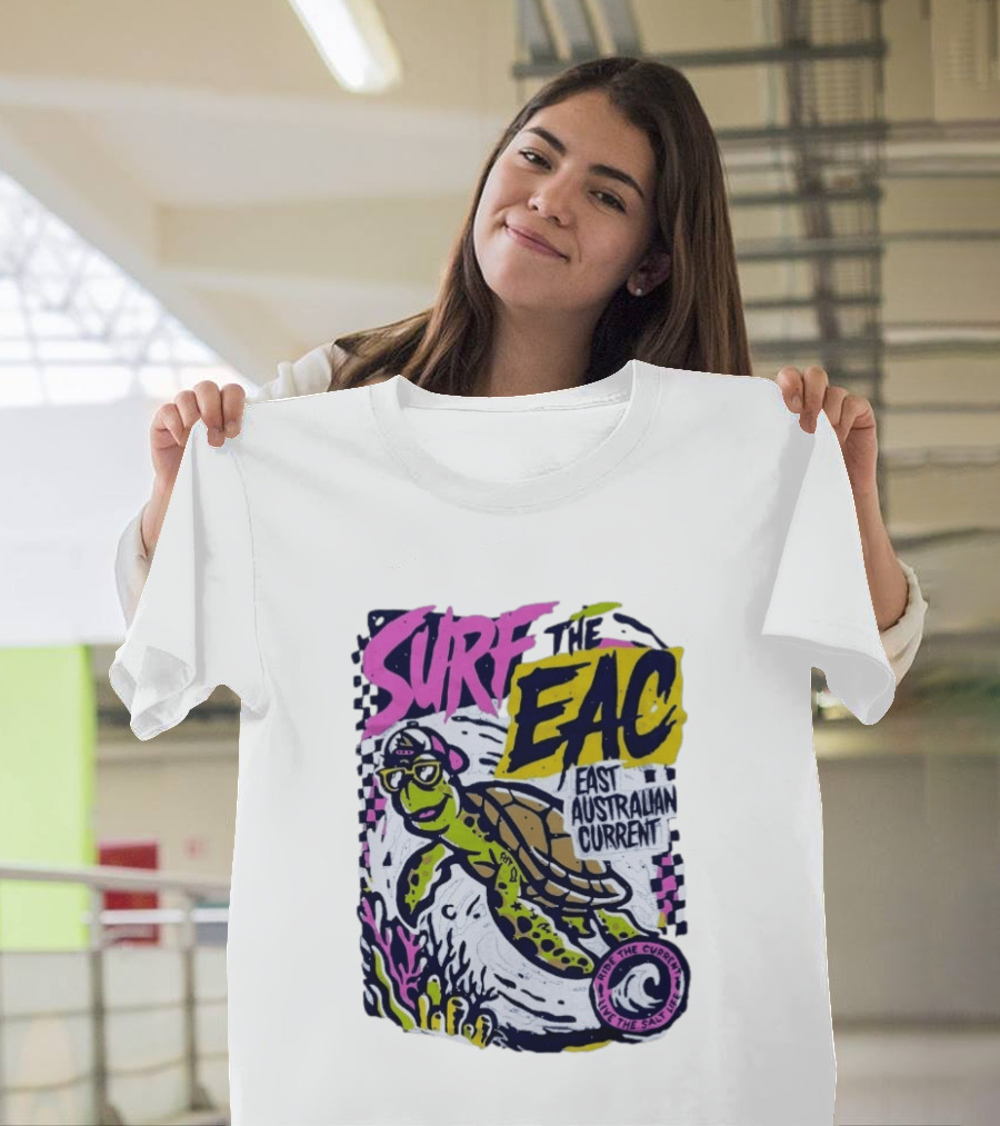 Surf The EAC East Australian Current Turtle Ride The Wave Feel The Salt Life T-Shirt