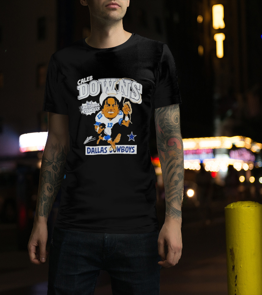 Caleb Downs The Quarterback Wrangler Dallas Cowboys 13 Star T-Shirt