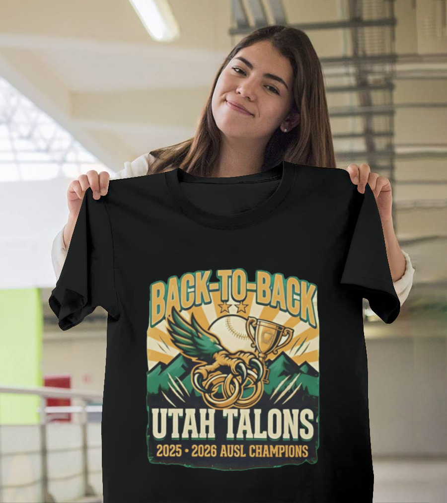 Back To Back Utah Talons 2025 2026 AUSL Champions T-Shirt