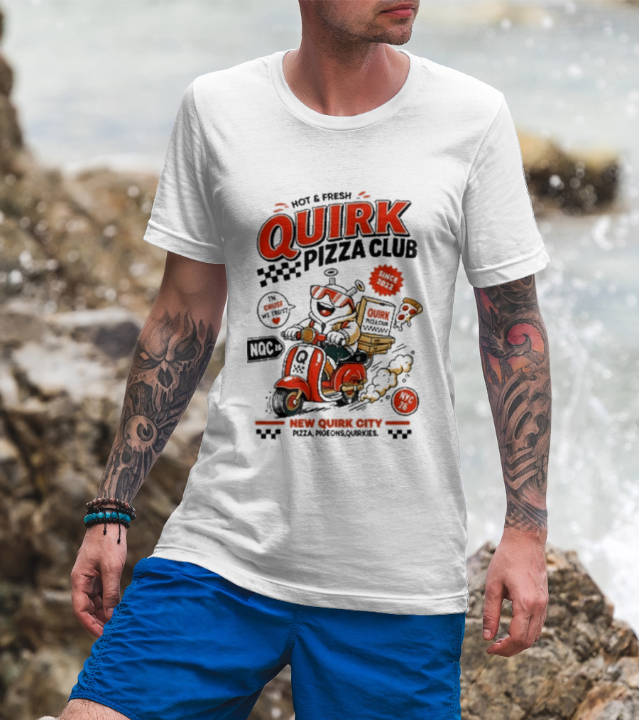 Hot & Fresh Quirk Pizza Club New Quirk City Pizza Motorcycle Delivery T-Shirt