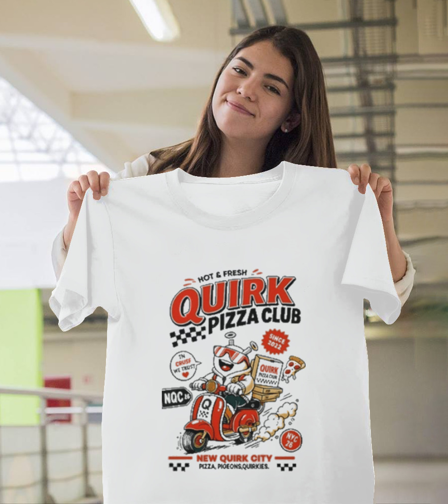 Hot & Fresh Quirk Pizza Club New Quirk City Pizza Motorcycle Delivery T-Shirt