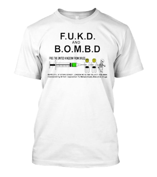 FUKD And BOMBD Free The United Kingdom From Drugs Injecting Humor With Smiley Faces And Skeleton T-Shirt