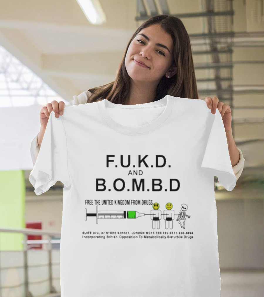 FUKD And BOMBD Free The United Kingdom From Drugs Injecting Humor With Smiley Faces And Skeleton T-Shirt