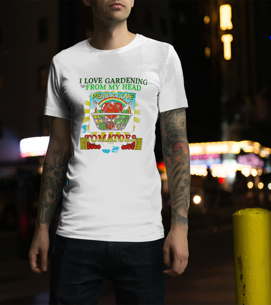 I Love Gardening From My Head Peas And Love Tomatoes T-Shirt