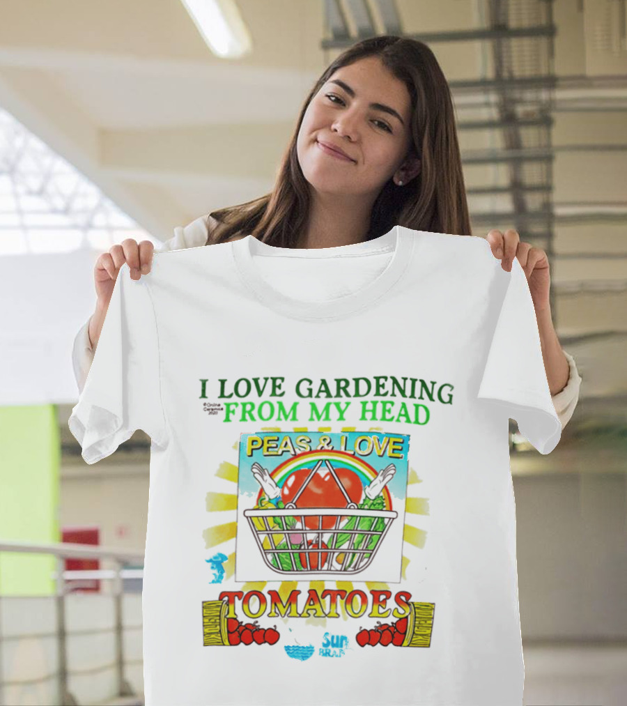 I Love Gardening From My Head Peas And Love Tomatoes T-Shirt