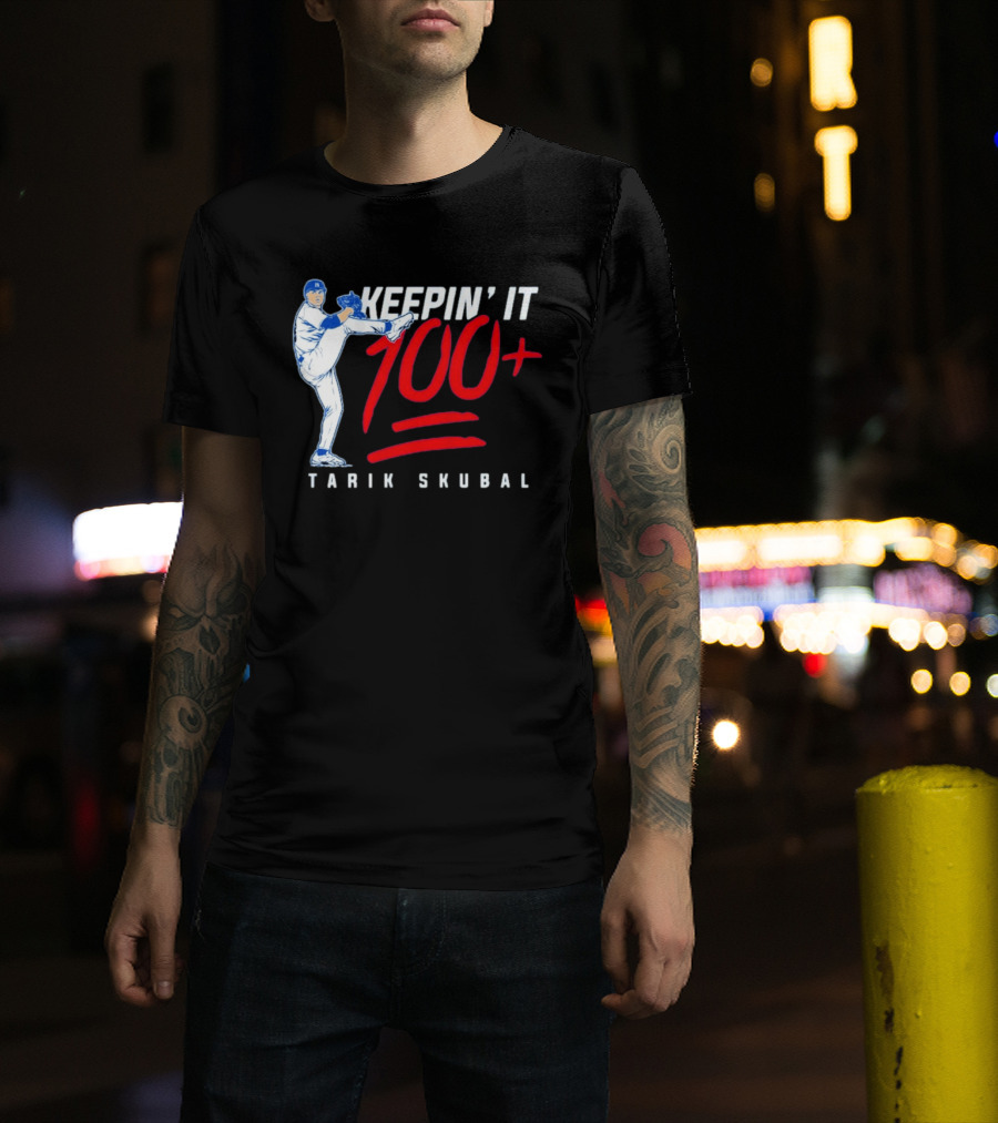 Tarik Skubal Keepin' It 100+ Baseball Pitcher Los Angeles Dodgers T-Shirt