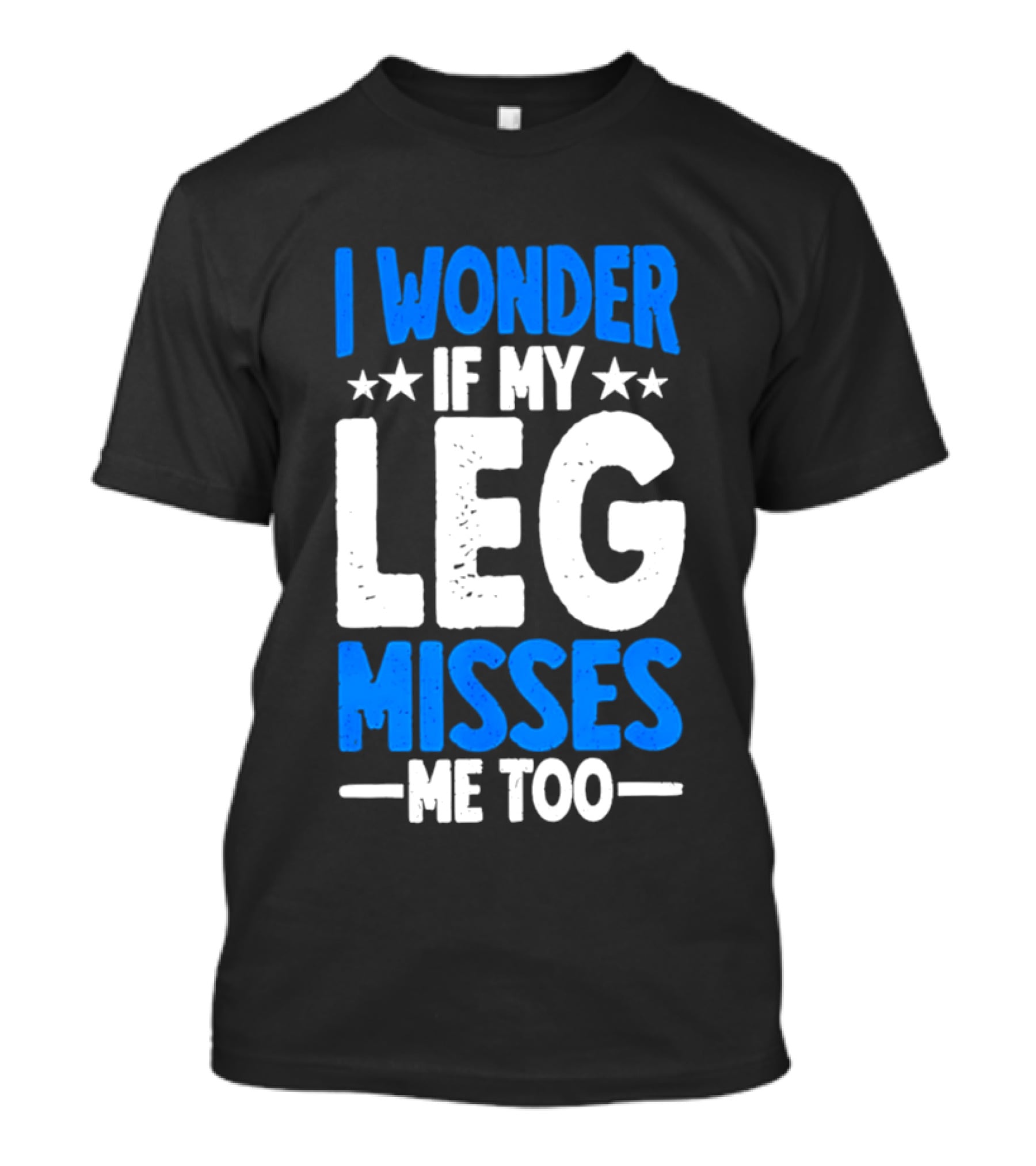 I Wonder If My Leg Misses Me Too Amputee Recovery Stars T-Shirt
