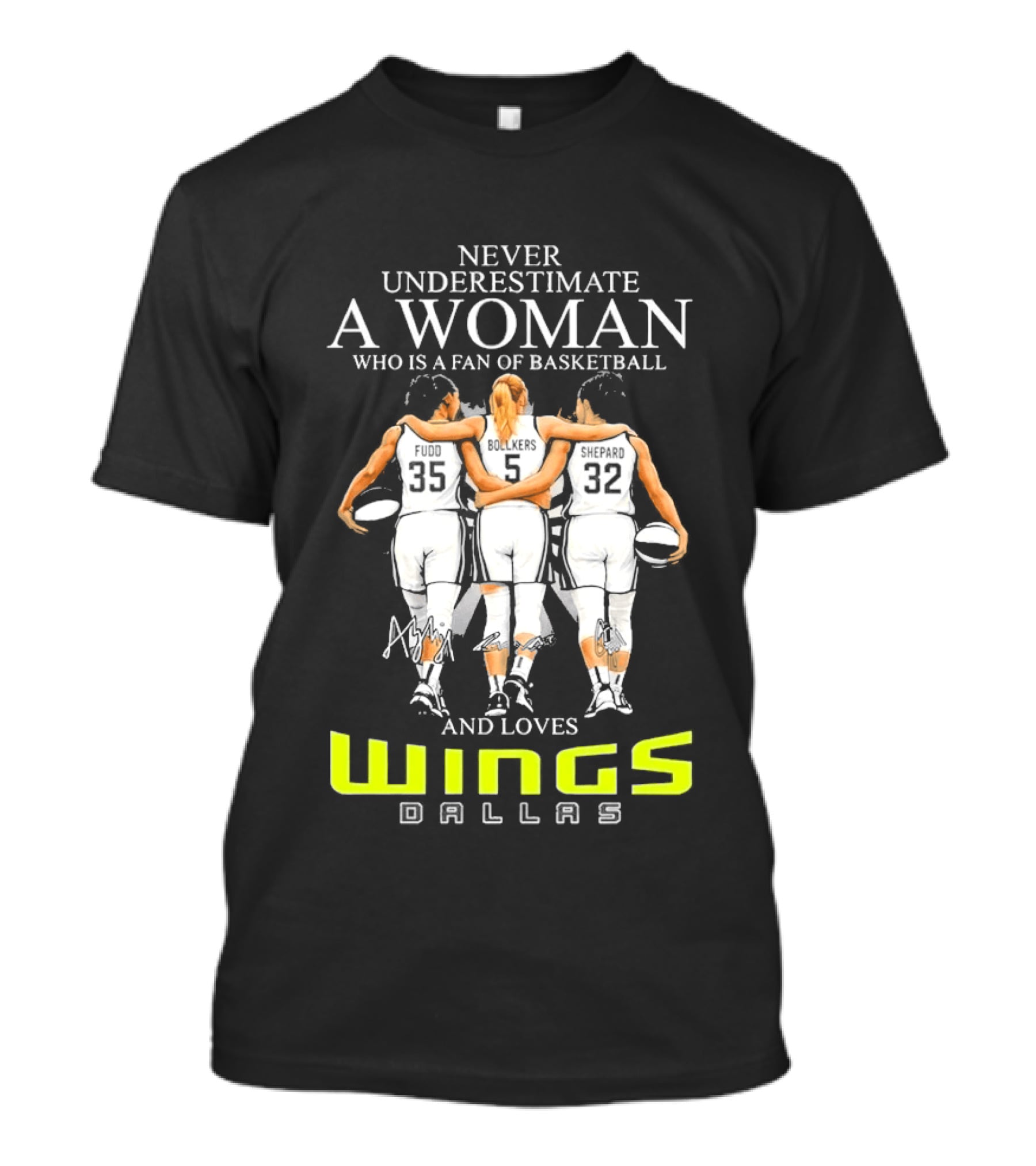 Never Underestimate A Woman Who Is A Fan Of Basketball And Loves Dallas Wings T-Shirt
