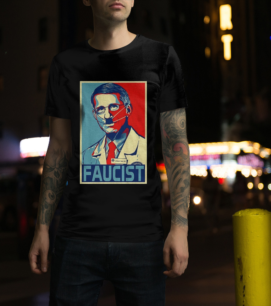 FAUCIST Dr Anthony S. Fauci M.D. Parody Hope T-Shirt