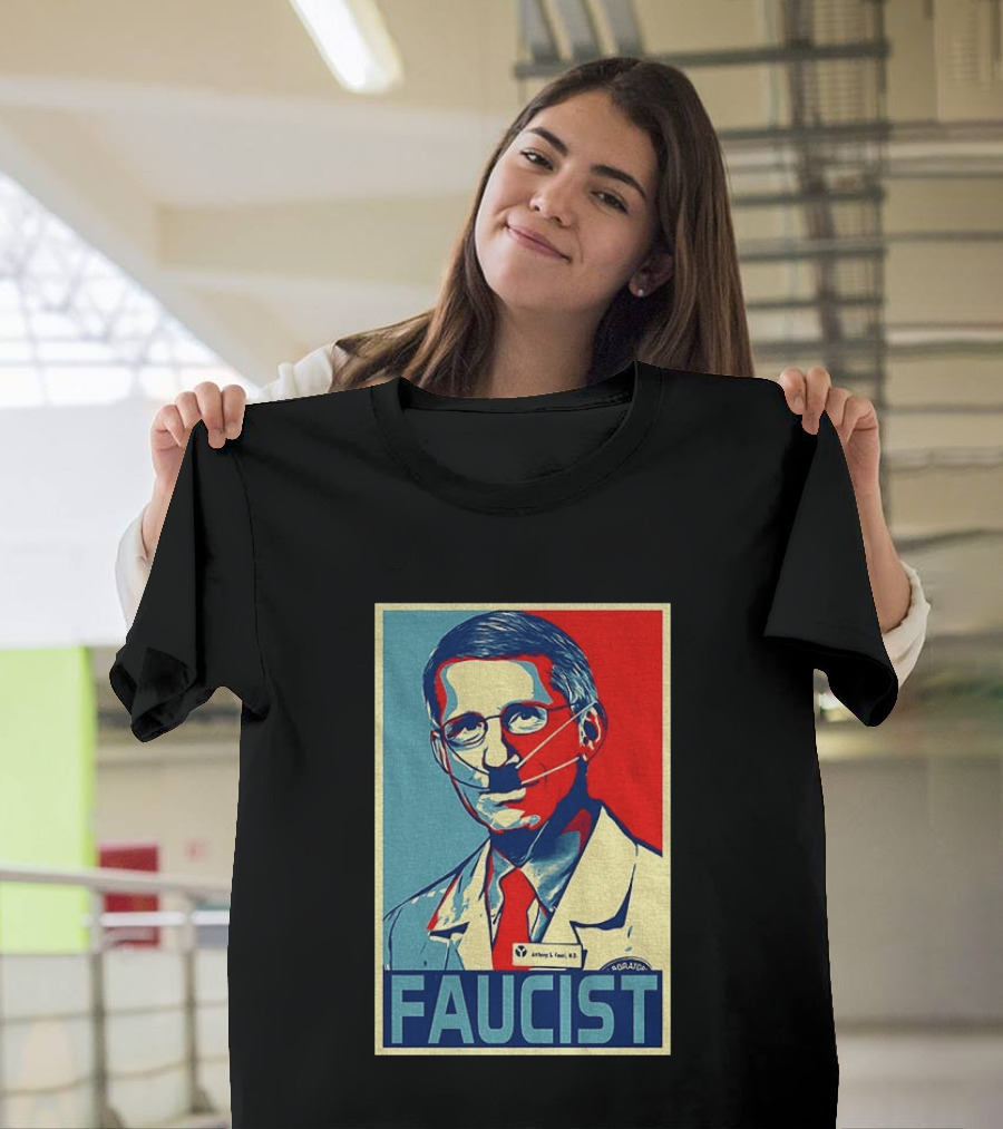 FAUCIST Dr Anthony S. Fauci M.D. Parody Hope T-Shirt