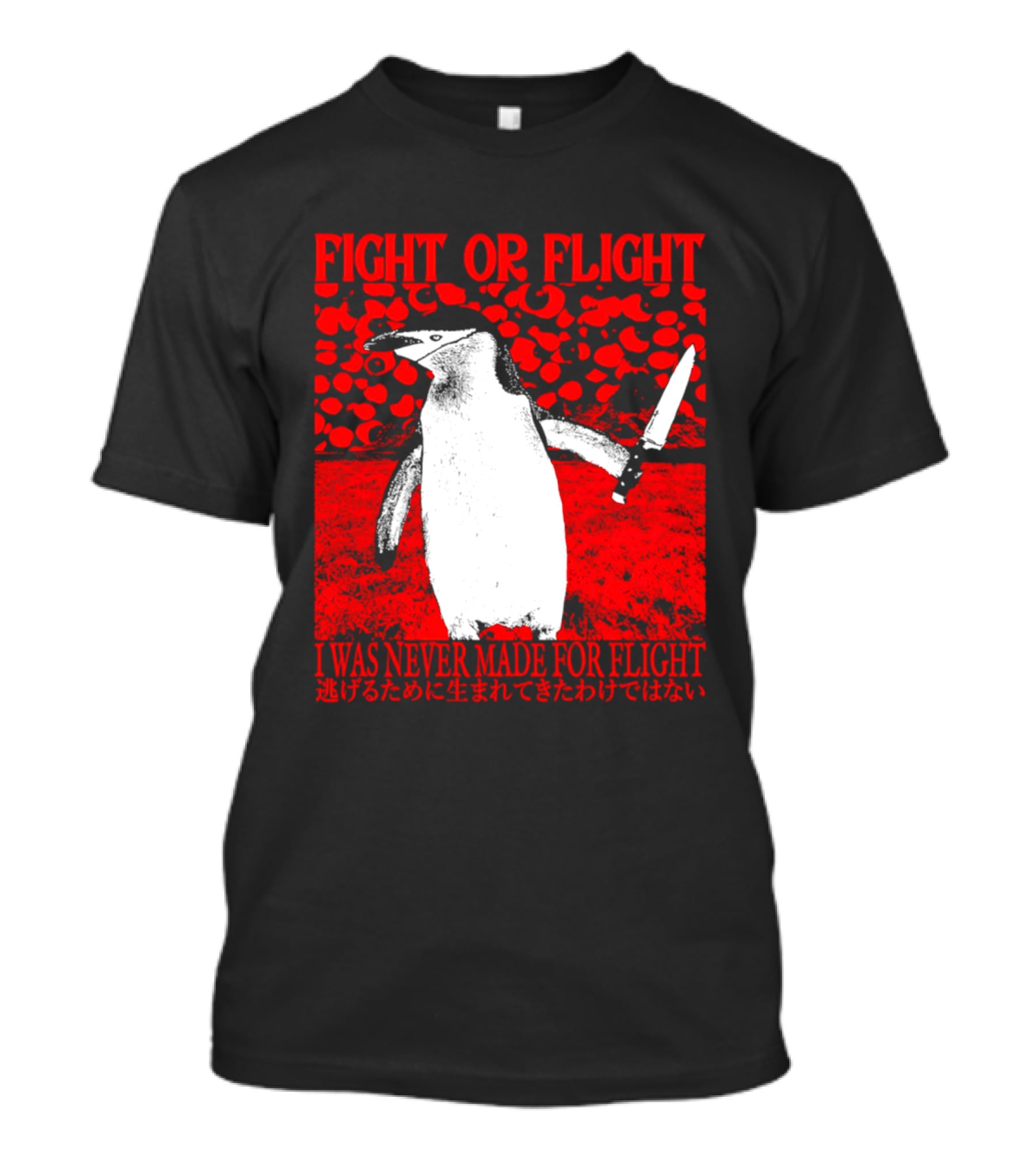 Fight Or Flight Penguin I Was Never Made For Flight T-Shirt
