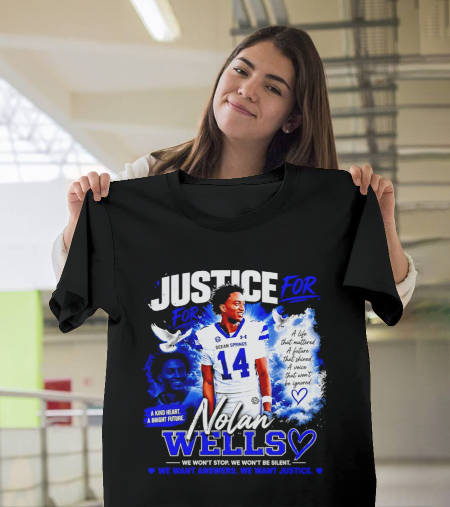 Justice For Nolan Xavier Wells A Kind Heart A Bright Future We Want Answers We Want Justice T-Shirt