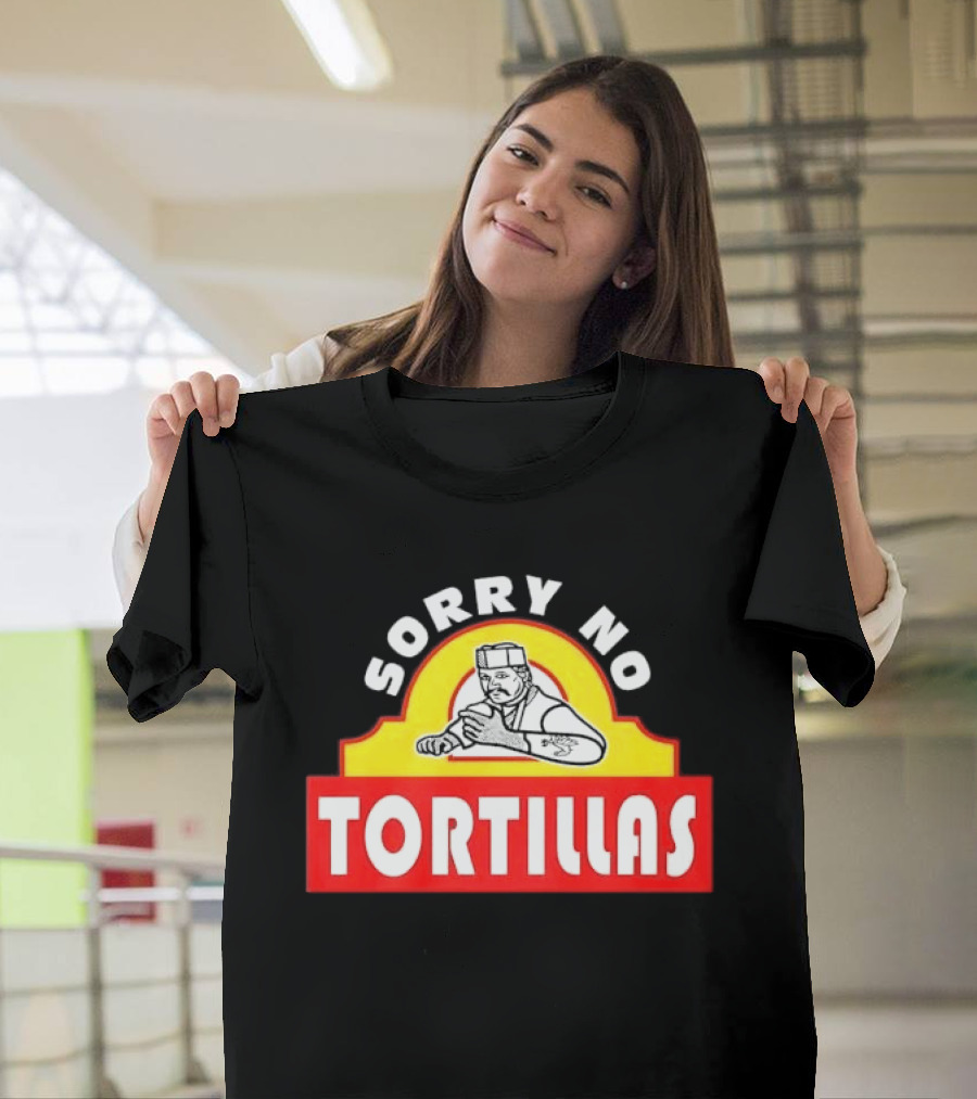 Sorry No Tortillas Chef T-Shirt