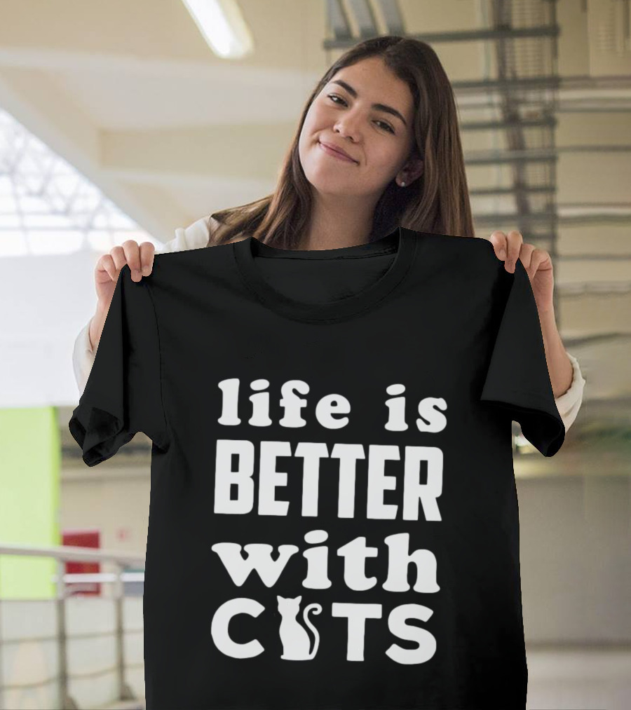 Life Is Better With Cats Feline Love T-Shirt