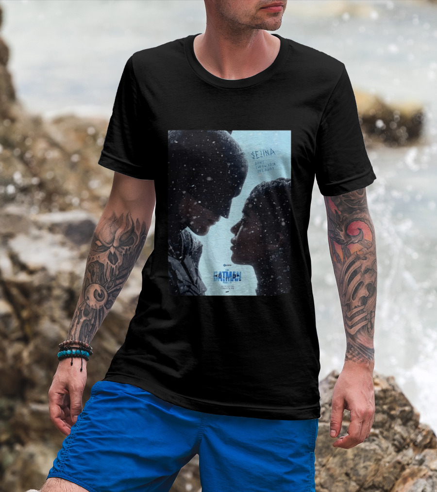 The Batman Part 2 February 18th 2028 Selina Don't Throw Your Life Away T-Shirt