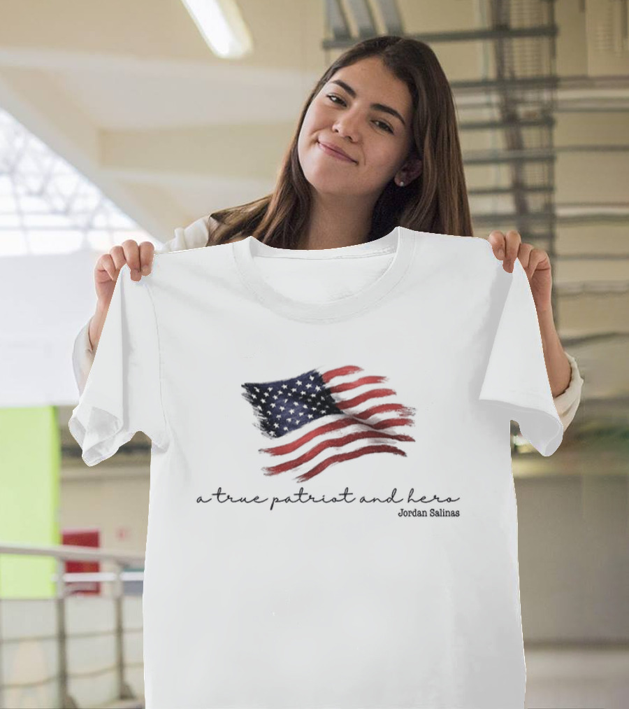 A True Patriot And Hero American Hero Jordan Salinas American Flag T-Shirt