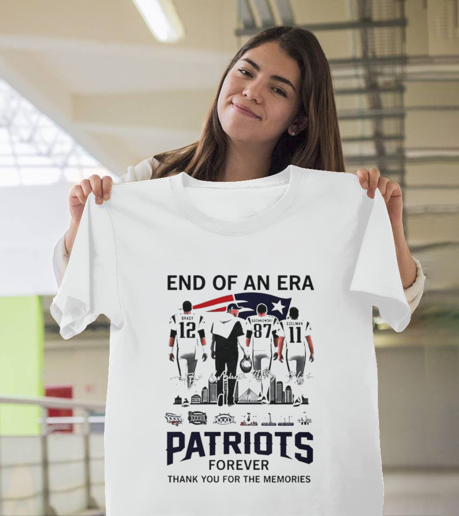 End Of An Era Tom Brady Bill Belichick Rob Gronkowski Julian Edelman Patriots Forever Thank You For The Memories T-Shirt