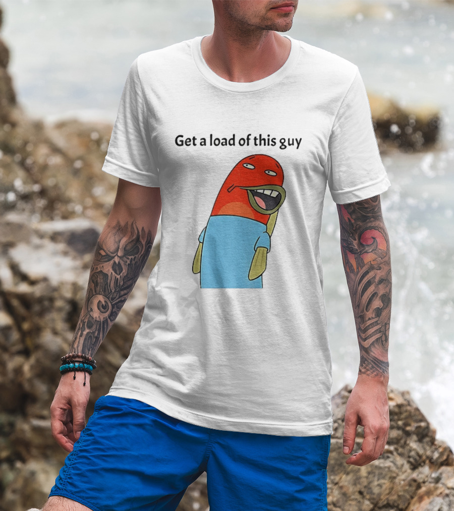 Get A Load Of This Guy Cartoon Quirky Character In Light Blue Outfit T-Shirt