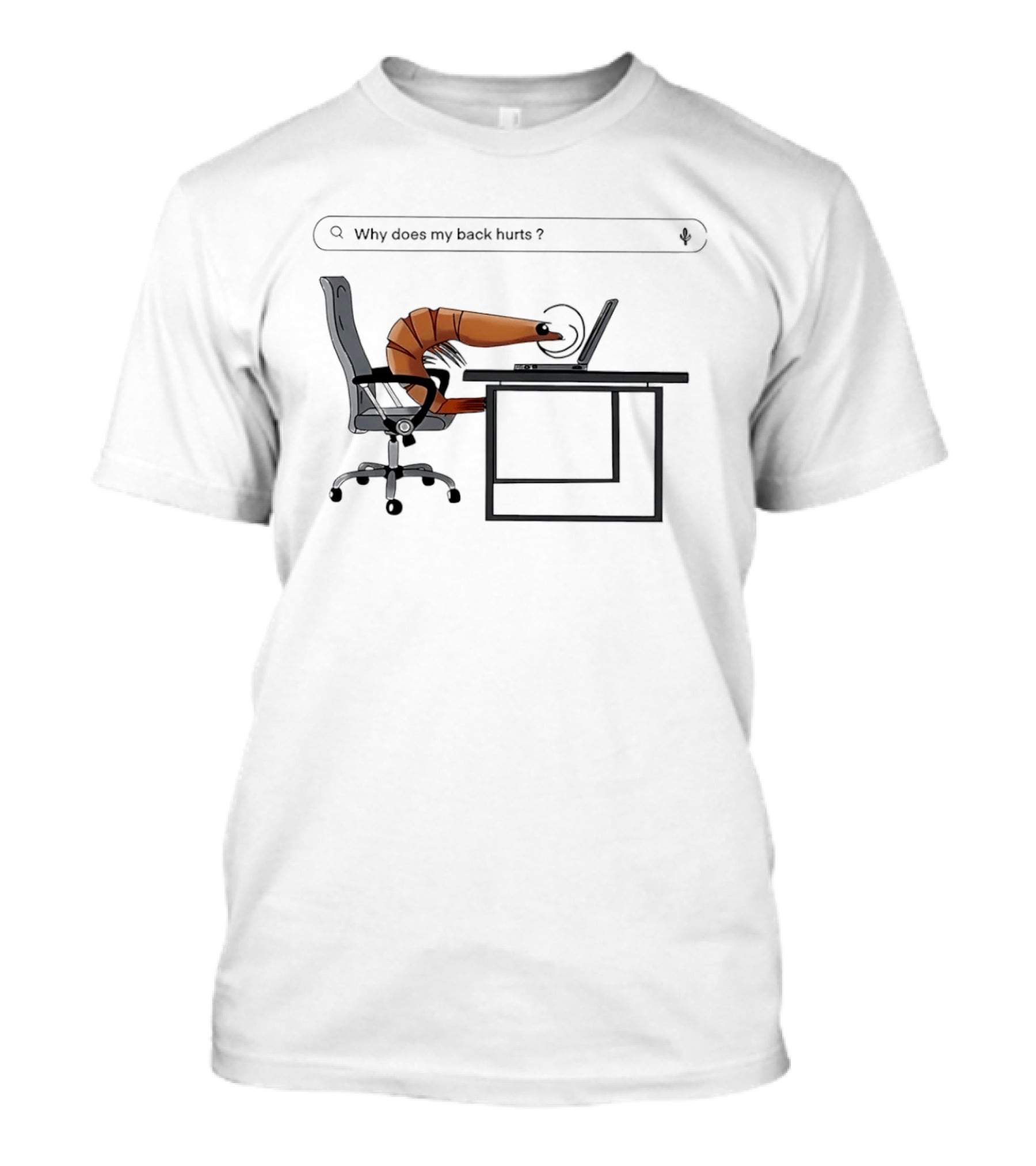 Shrimp Sitting Pose Why Does My Back Hurt Office Humor T-Shirt