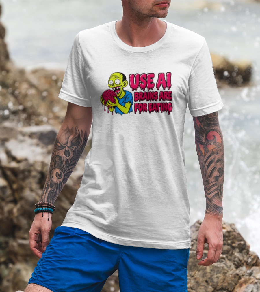 Use AI Brains Are For Eating Zombie T-Shirt
