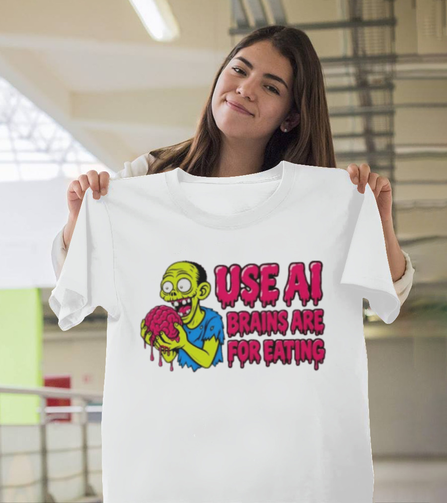 Use AI Brains Are For Eating Zombie T-Shirt