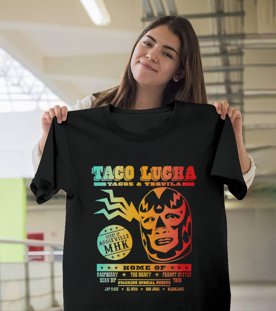 Taco Lucha Tacos Tequila MHK Luchador Mask Raspberry Bean Dip Peanut Butter Taco T-Shirt