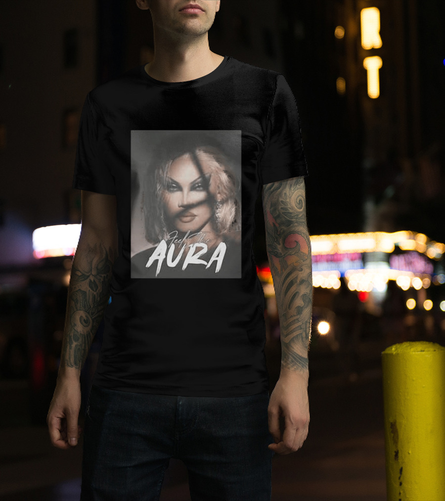 Feel The Aura Aura Mayari Drag Queen Sensation T-Shirt