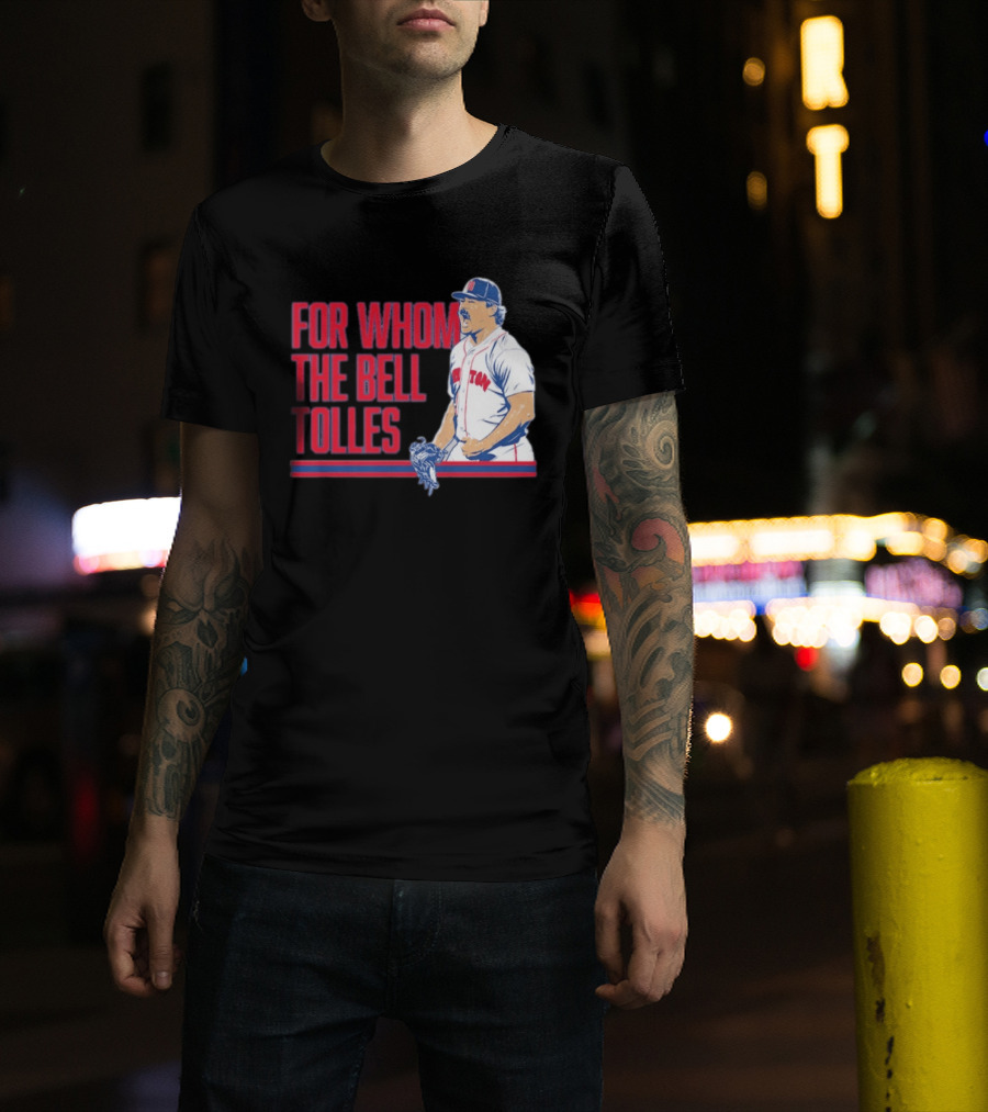 Boston Red Sox Payton Tolle For Whom The Bell Tolles T-Shirt
