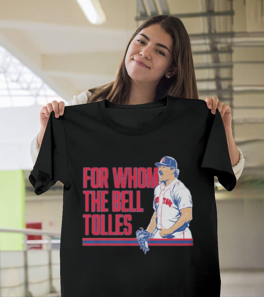 Boston Red Sox Payton Tolle For Whom The Bell Tolles T-Shirt