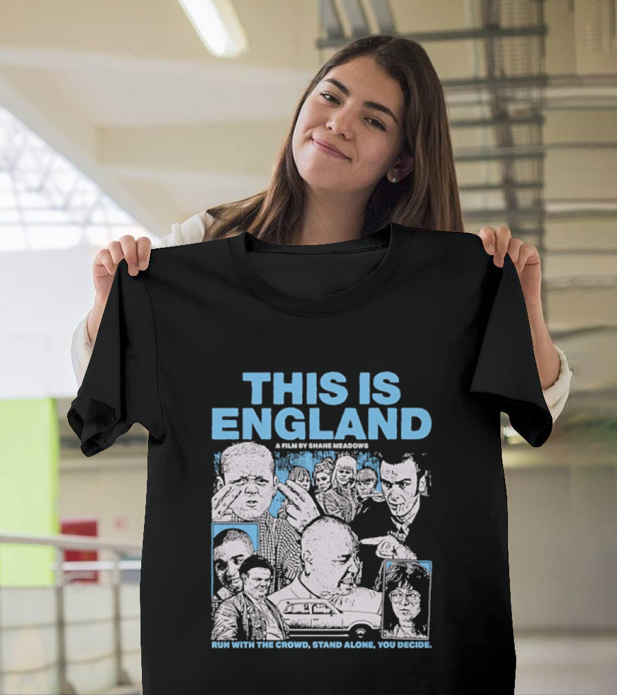 This Is England A Film By Shane Meadows Movie Characters Car Collage Run With The Crowd Stand Alone You Decide T-Shirt