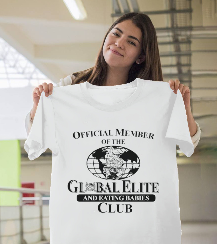Official Member Of The Global Elite And Eating Babies Club T-Shirt