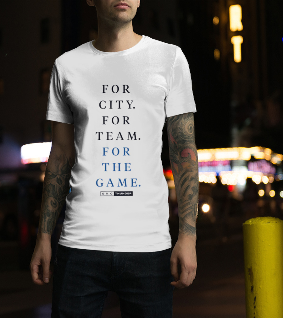 Oklahoma City Thunder For City For Team For The Game T-Shirt