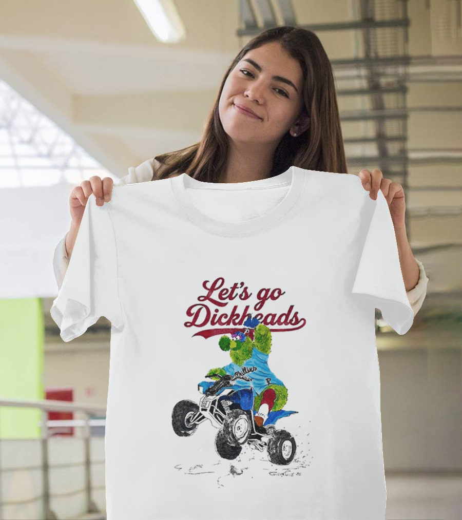 Philly Phanatic Let's Go Dickheads Riding ATV T-Shirt