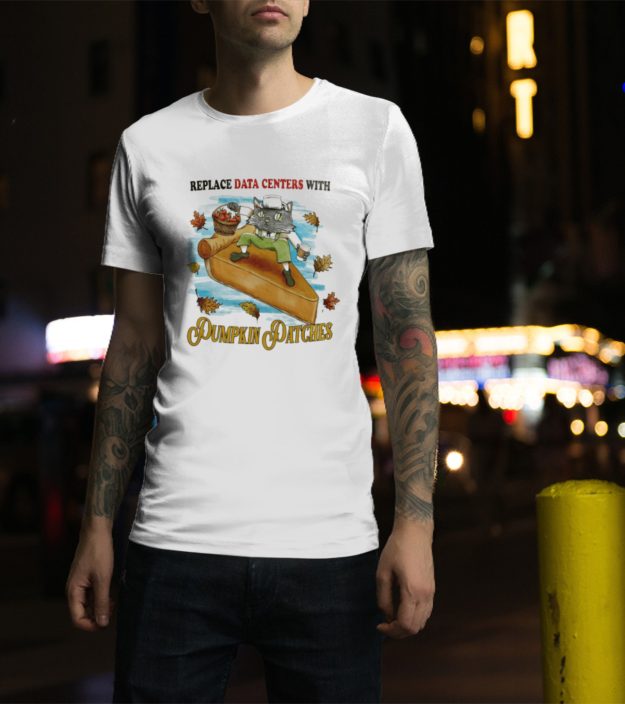 Replace Data Centers With Pumpkin Patches Cat On Pie With Coffee And Harvest Leaves T-Shirt