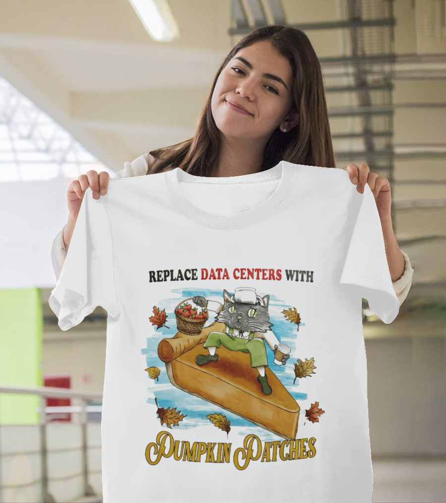 Replace Data Centers With Pumpkin Patches Cat On Pie With Coffee And Harvest Leaves T-Shirt