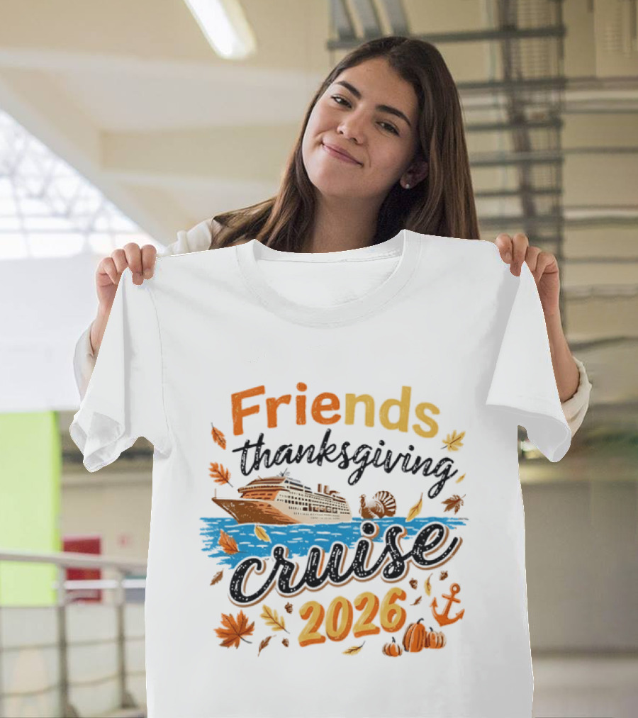 Friends Thanksgiving Cruise 2026 Ocean Liner Turkey Pumpkins Fall Leaves Anchor T-Shirt