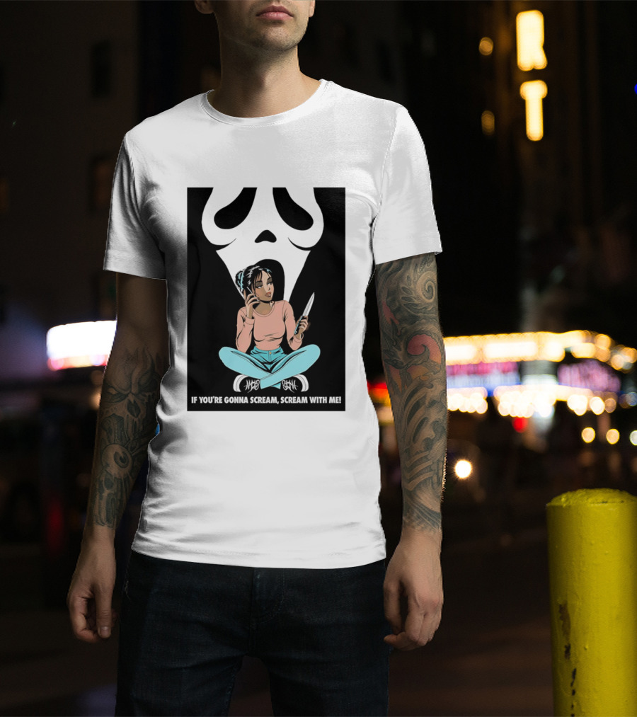 If You're Gonna Scream Scream With Me Ghostface Mask And Woman T-Shirt