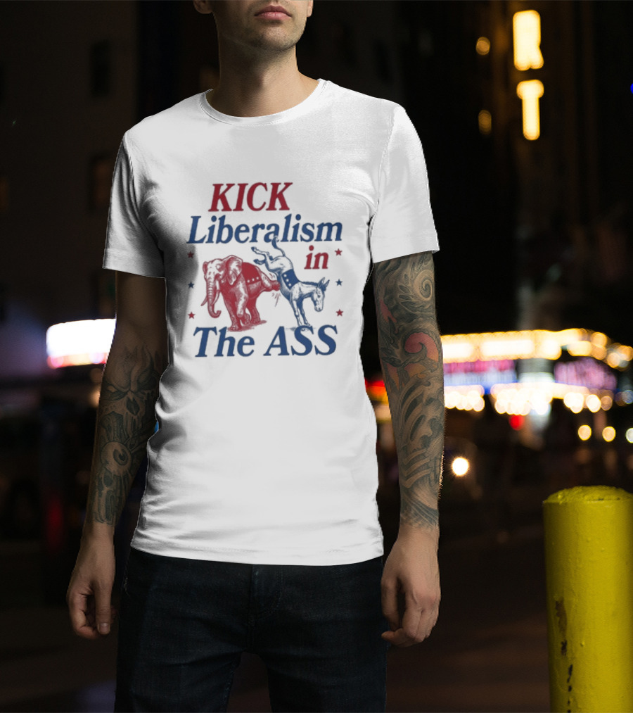 Kick Liberalism In The Ass Political Elephant Donkey T-Shirt
