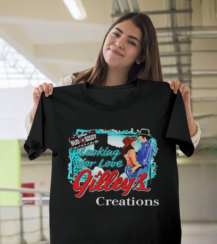 Gilley's Bud N Sissy Looking For Love Creations T-Shirt
